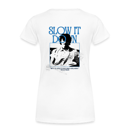 Slow it Down Women’s Premium Organic T-Shirt - white