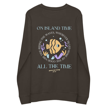 TROPICAL SEAS CLOTHING Unisex Island Time, All the Time Organic Sweatshirt