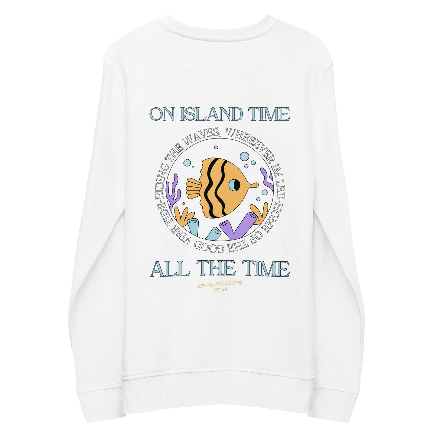 Sudadera unisex Island Time, All the Time Organic de TROPICAL SEAS CLOTHING